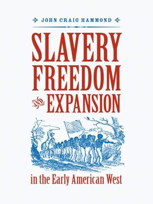 cover image of Slavery, Freedom, and Expansion in the Early American West